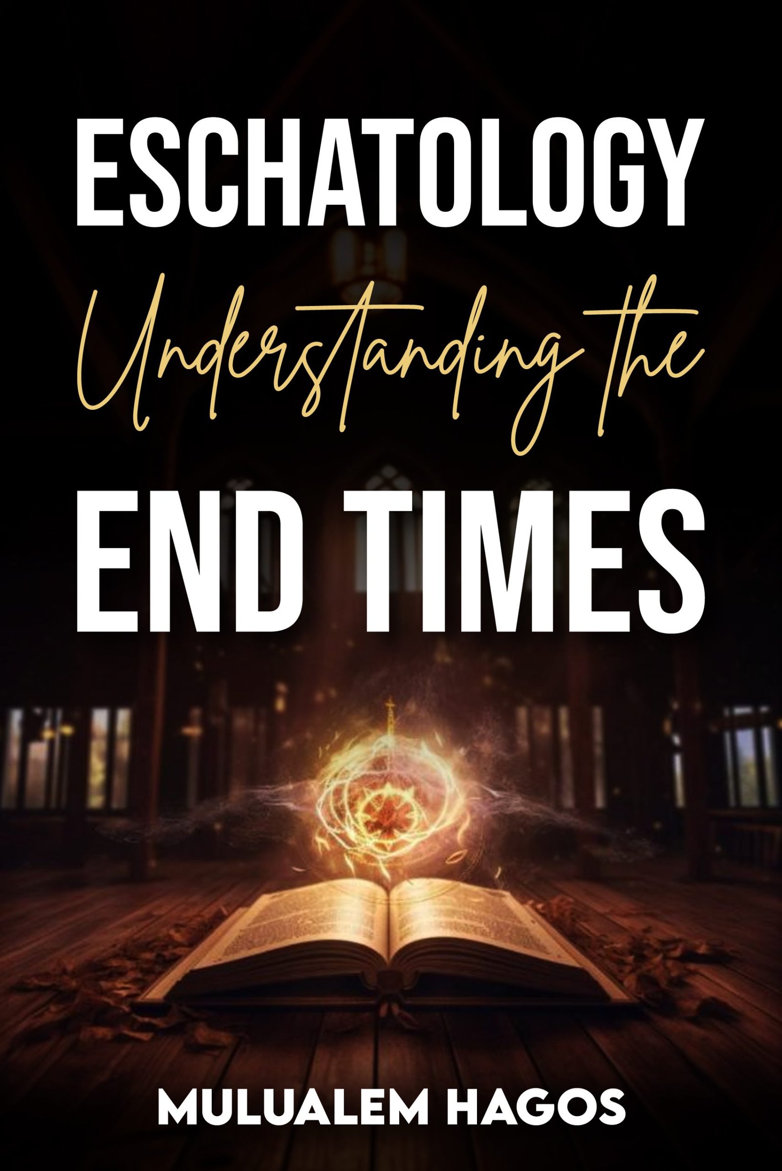 Eschatology Understanding the End Times book cover