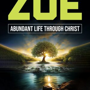 ZOE Abundant Life Through Christ (Hardcover)
